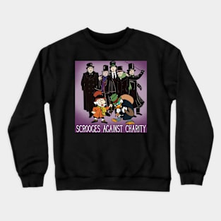 Scrooges Against Charity! Crewneck Sweatshirt